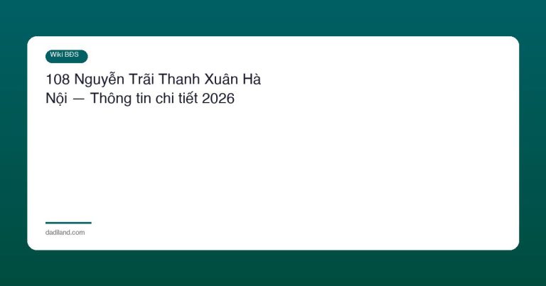 108 Nguyễn Trãi Thanh Xuân Hà Nội — Thông tin chi tiết 2026