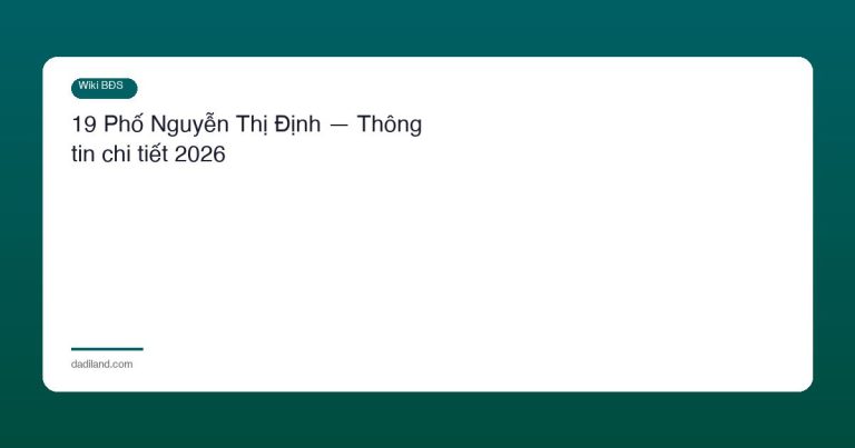 19 Phố Nguyễn Thị Định — Thông tin chi tiết 2026