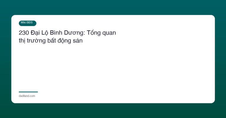 230 Đại Lộ Bình Dương: Tổng quan thị trường bất động sản