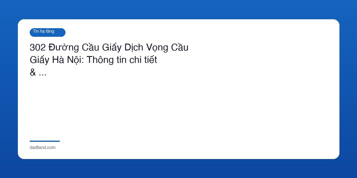 302 Duong Cau Giay Dich Vong Cau Giay Ha Noi