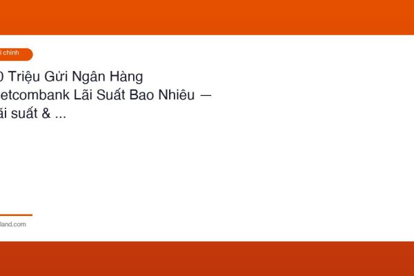 50 Trieu Gui Ngan Hang Vietcombank Lai Suat Bao Nhieu