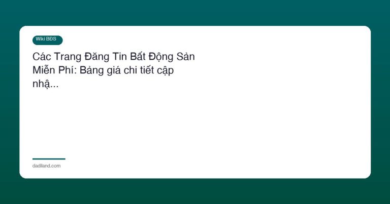 Các Trang Đăng Tin Bất Động Sản Miễn Phí: Bảng giá chi tiết cập nhậ…