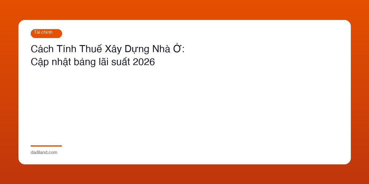 Cach Tinh Thue Xay Dung Nha O