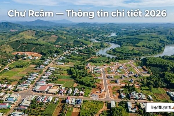 Chư Rcăm — Thông tin chi tiết 2026