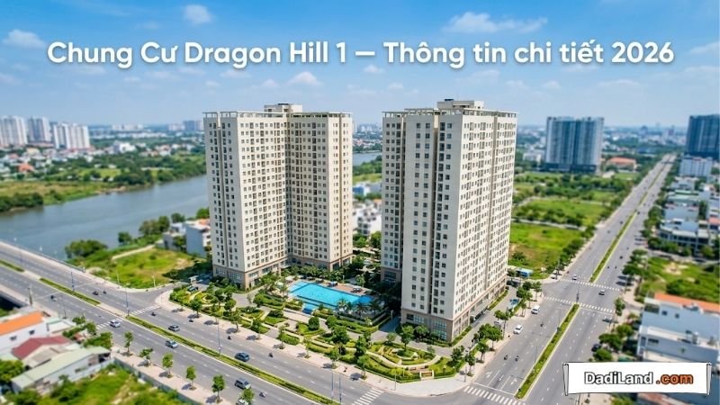 Chung Cư Dragon Hill 1 — Thông tin chi tiết 2026