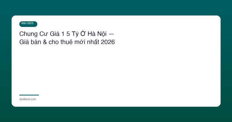 Chung Cư Giá 1 5 Tỷ Ở Hà Nội — Giá bán & cho thuê mới nhất 2026