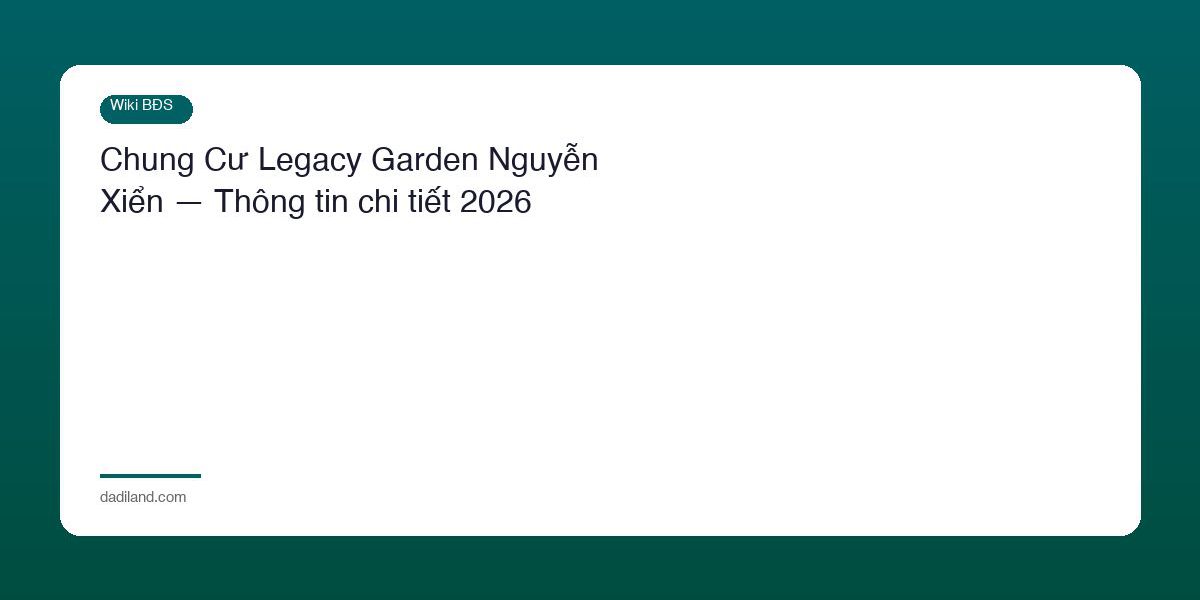 Chung Cu Legacy Garden Nguyen Xien