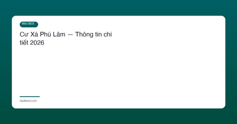 Cư Xá Phú Lâm — Thông tin chi tiết 2026