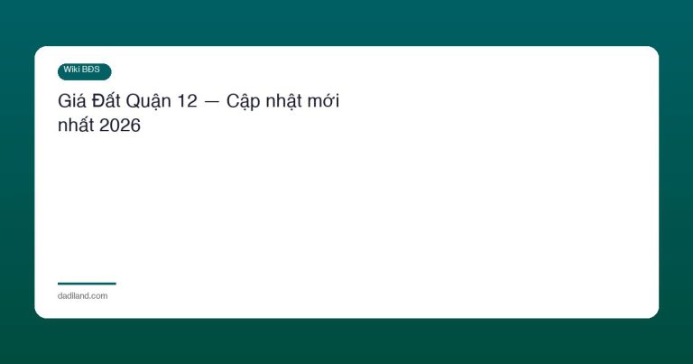 Giá Đất Quận 12 — Cập nhật mới nhất 2026