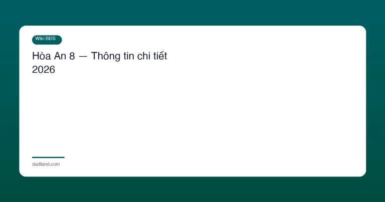 Hòa An 8 — Thông tin chi tiết 2026