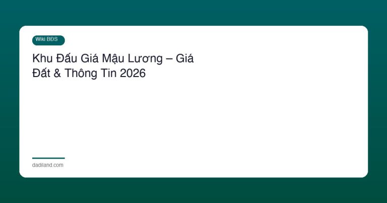 Khu Đấu Giá Mậu Lương – Giá Đất & Thông Tin 2026