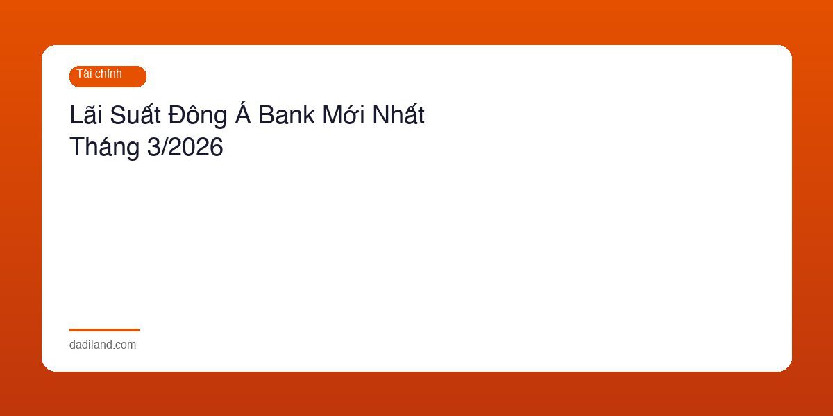 Lai Suat Ngan Hang Dong A Bank