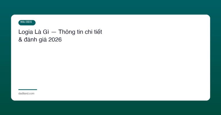 Logia Là Gì — Thông tin chi tiết & đánh giá 2026