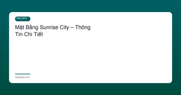 Mặt Bằng Sunrise City – Thông Tin Chi Tiết