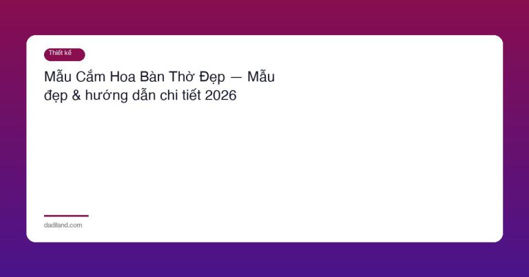 Mẫu Cắm Hoa Bàn Thờ Đẹp — Mẫu đẹp & hướng dẫn chi tiết 2026