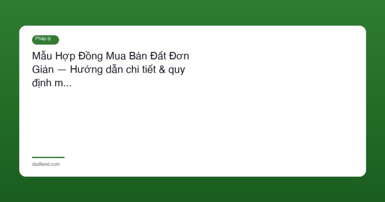 Mẫu Hợp Đồng Mua Bán Đất Đơn Giản — Hướng dẫn chi tiết & quy định m…