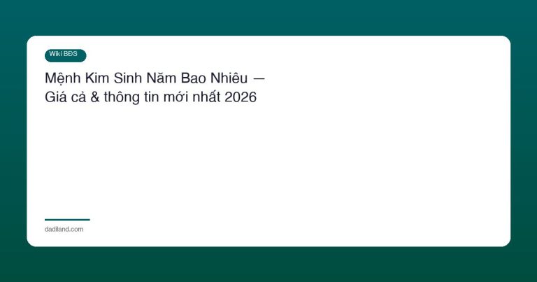 Mệnh Kim Sinh Năm Bao Nhiêu — Giá cả & thông tin mới nhất 2026