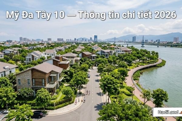 Mỹ Đa Tây 10 — Thông tin chi tiết 2026