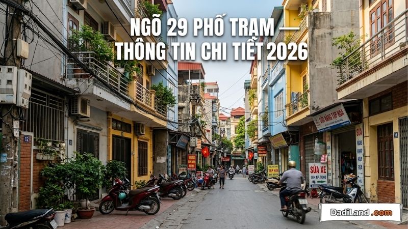 Ngõ 29 Phố Trạm — Thông tin chi tiết 2026