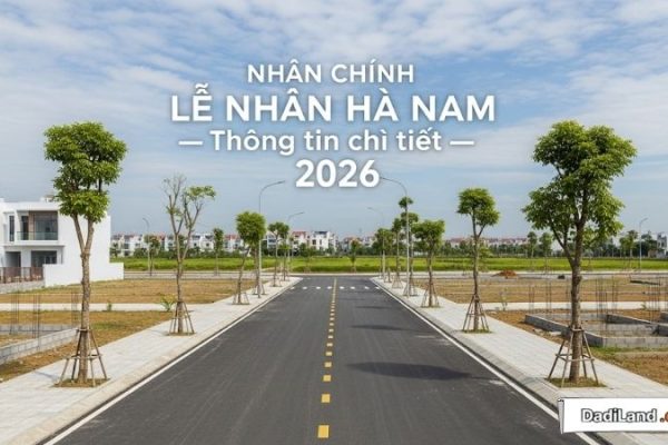 Nhân Chính Lý Nhân Hà Nam — Thông tin chi tiết 2026