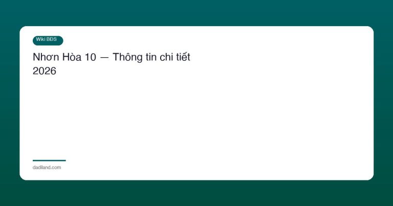Nhơn Hòa 10 — Thông tin chi tiết 2026