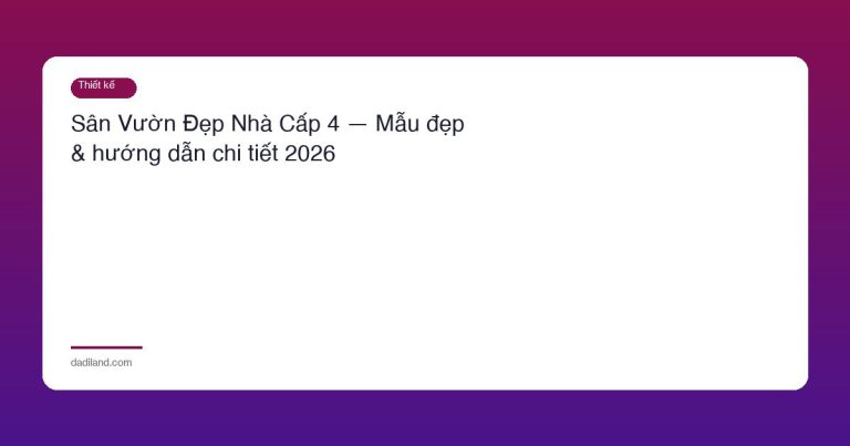 Sân Vườn Đẹp Nhà Cấp 4 — Mẫu đẹp & hướng dẫn chi tiết 2026