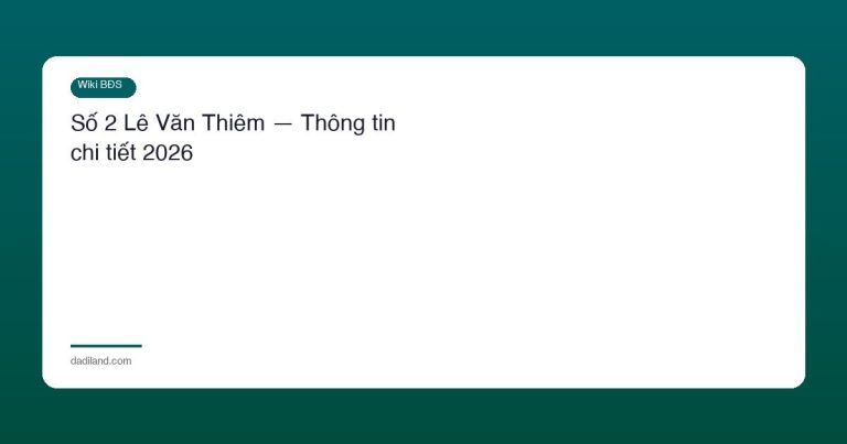 Số 2 Lê Văn Thiêm — Thông tin chi tiết 2026