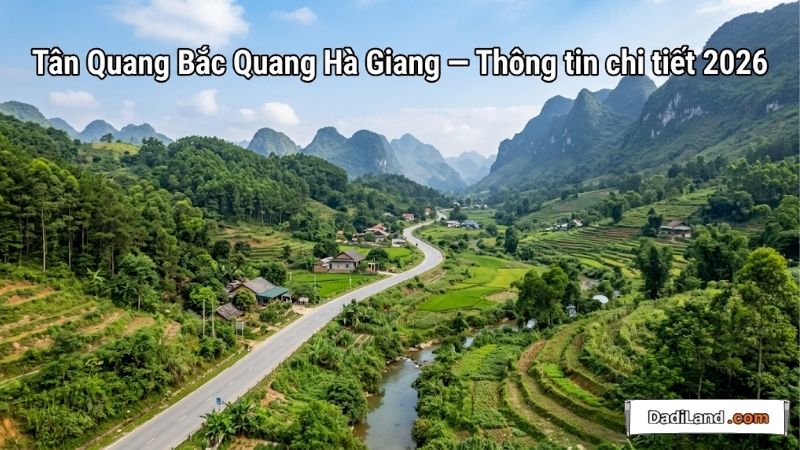 Tân Quang Bắc Quang Hà Giang — Thông tin chi tiết 2026
