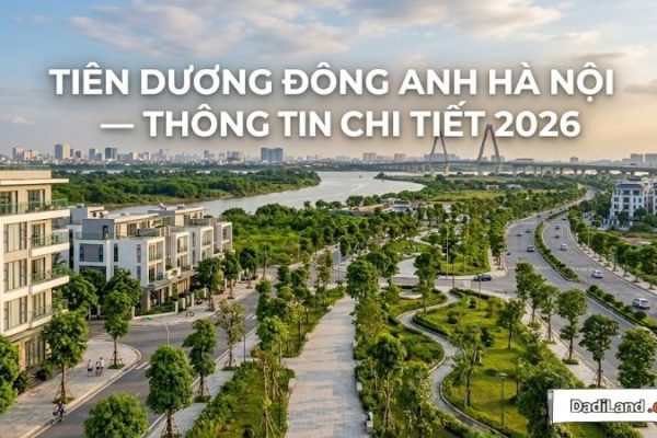 Tiên Dương Đông Anh Hà Nội — Thông tin chi tiết 2026