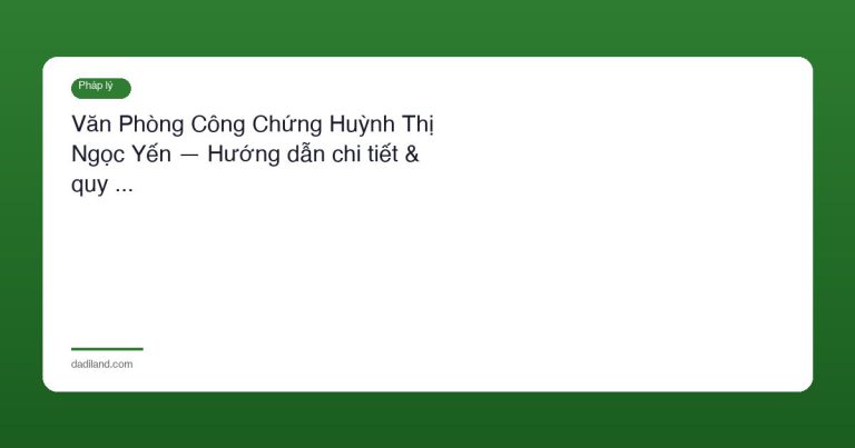 Văn Phòng Công Chứng Huỳnh Thị Ngọc Yến — Hướng dẫn chi tiết & quy …