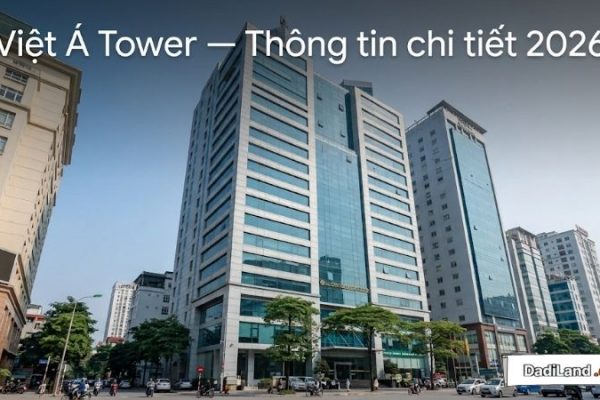 Việt Á Tower — Thông tin chi tiết 2026
