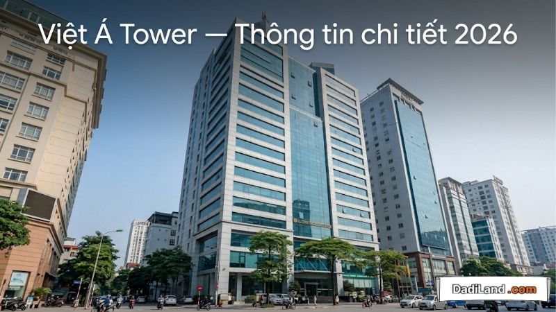 Việt Á Tower — Thông tin chi tiết 2026